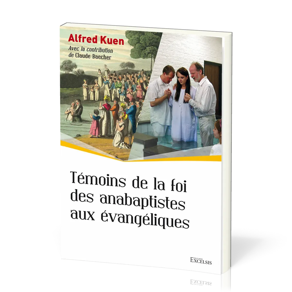 TEMOINS DE LA FOI DES ANABAPTISTES AUX EVANGELIQUES