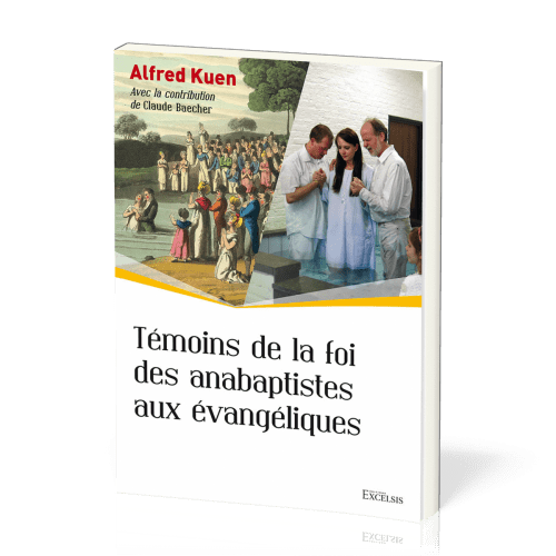 TEMOINS DE LA FOI DES ANABAPTISTES AUX EVANGELIQUES