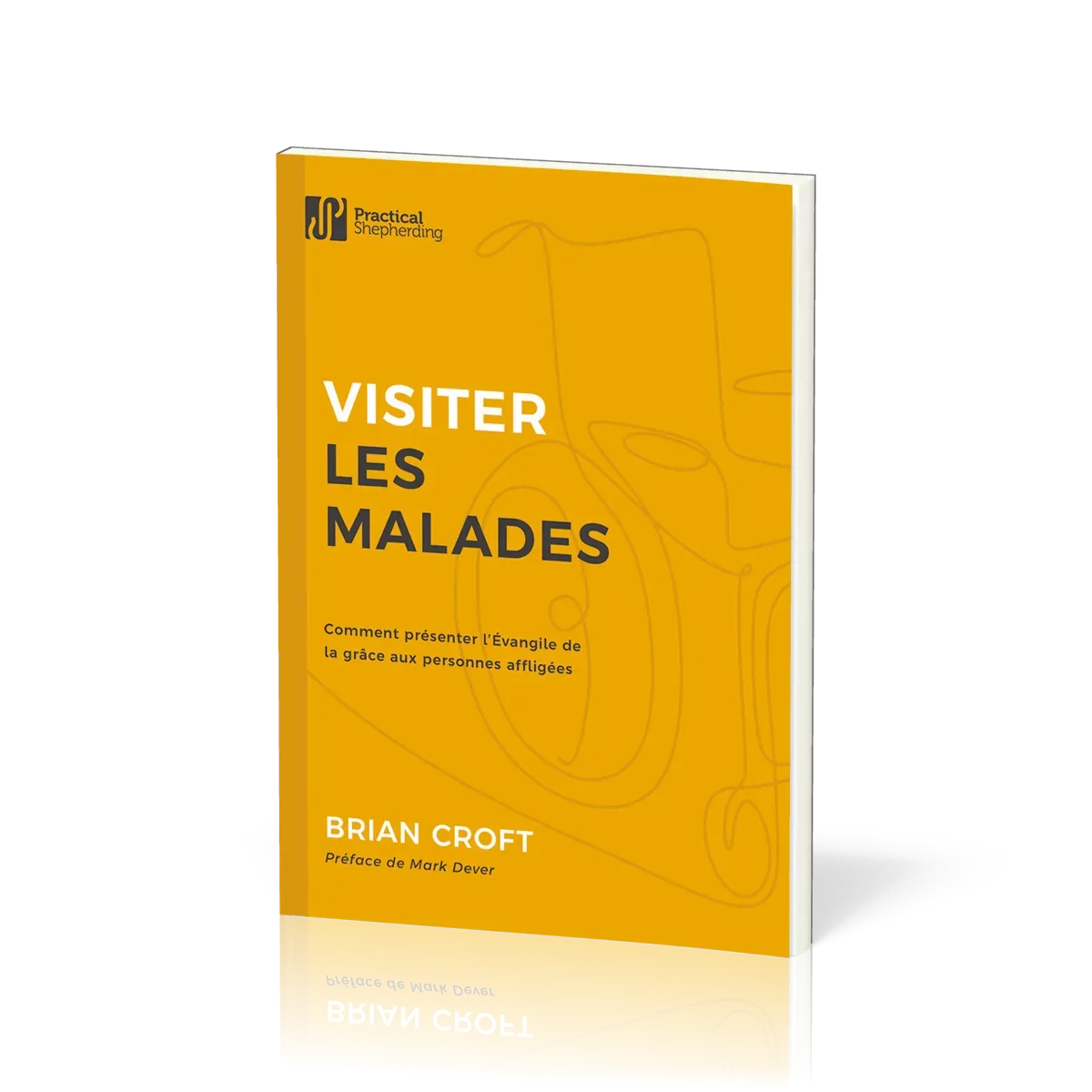 VISITER LES MALADES - COMMENT PRESENTER L'EVANGILE DE LA GRACE AUX PERSONNES AFFLIGEES