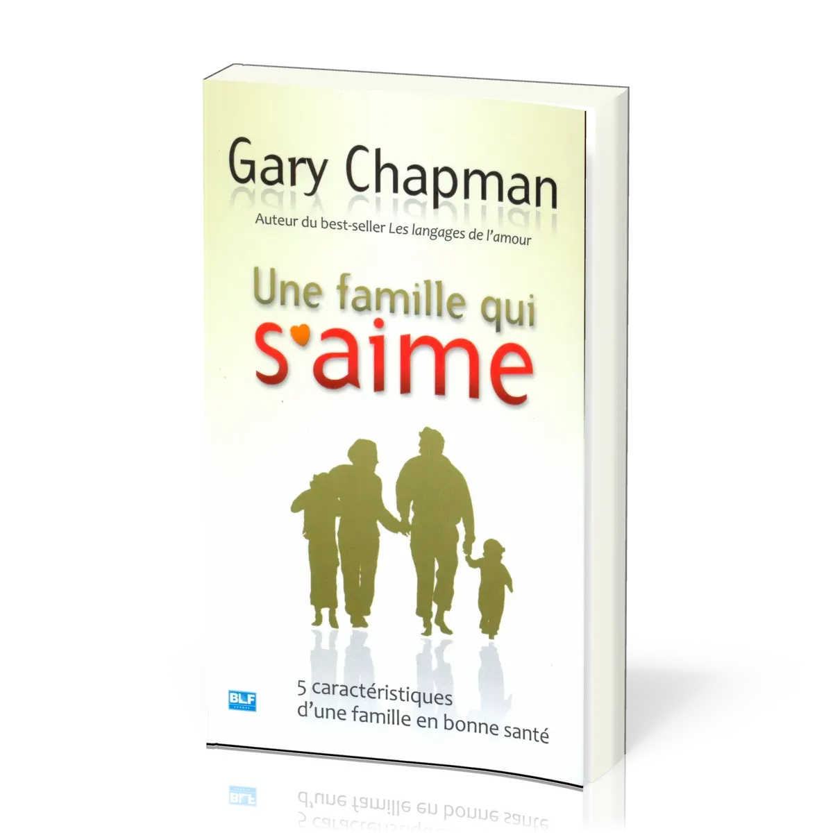 UNE FAMILLE QUI S'AIME - CINQ CARACTERISTIQUES D'UNE FAMILLE EN BONNE SANTE