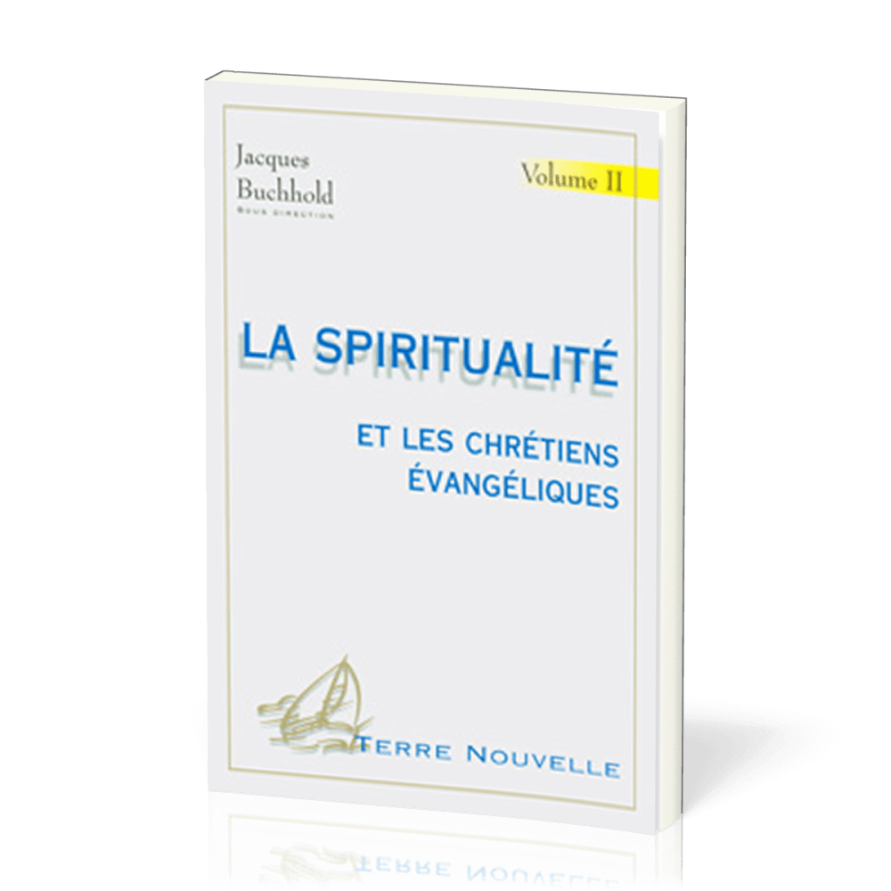 SPIRITUALITE ET LES CHRETIENS EVANGELIQUES (LA) VOL. 2