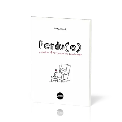 PERDU(E) - QUAND LE REVE TOURNE AU CAUCHEMAR