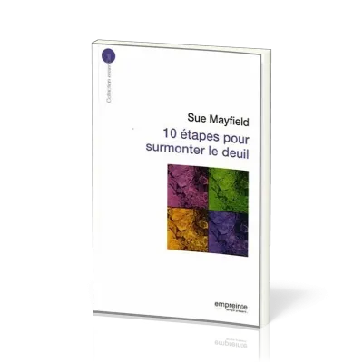 10 ETAPES POUR SURMONTER LE DEUIL