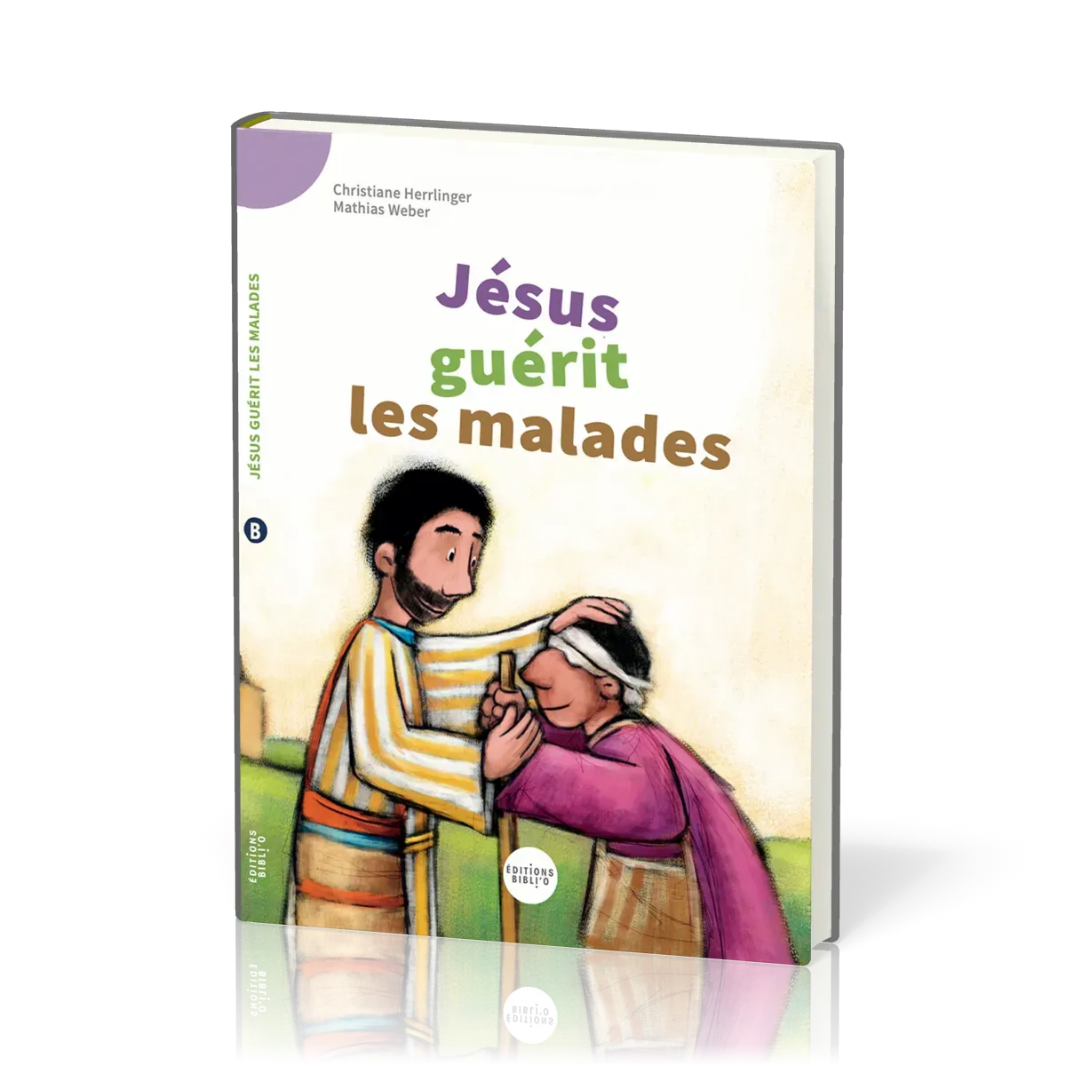 JESUS GUERIT LES MALADES - 4 A 6 ANS