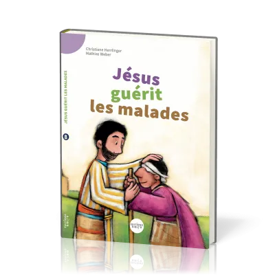 JESUS GUERIT LES MALADES - 4 A 6 ANS