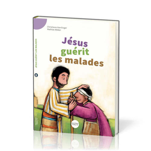 JESUS GUERIT LES MALADES - 4 A 6 ANS