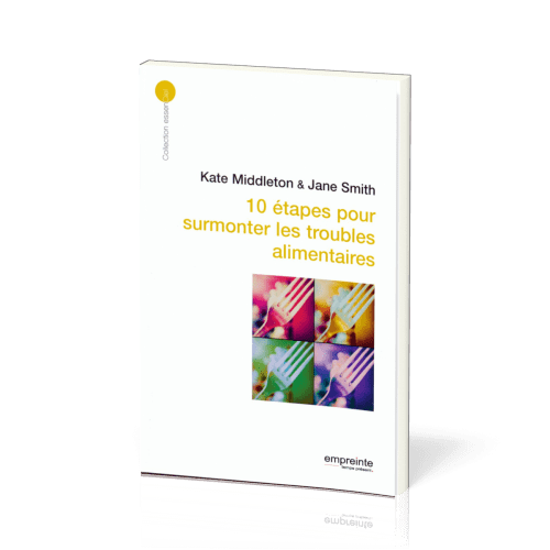 10 ETAPES POUR SURMONTER LES TROUBLES ALIMENTAIRES