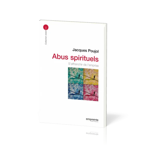 ABUS SPIRITUELS - S'AFFRANCHIR DE L'EMPRISE