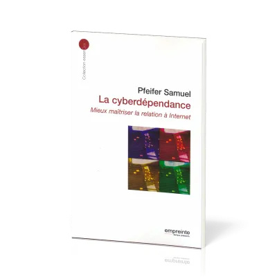 CYBERDEPENDANCE (LA) MIEUX MAITRISER LA RELATION A INTERNET
