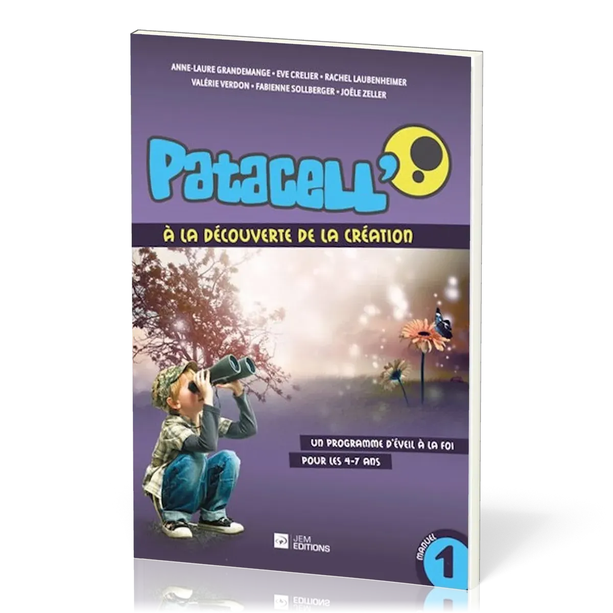 PATACELL VOL. 1 A LA DECOUVERTE DE LA CREATION - UN PROGRAMME D'EVEIL A LA FOI POUR LES 4-7 ANS