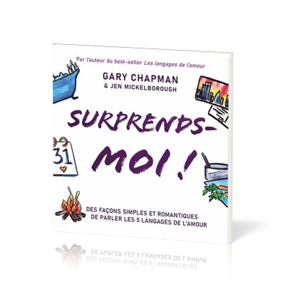SURPRENDS-MOI - DES FACONS SIMPLES ET ROMANTIQUES DE PARLER LES 5 LANGAGES DE L'AMOUR