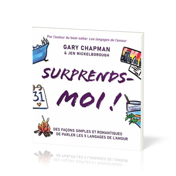 SURPRENDS-MOI - DES FACONS SIMPLES ET ROMANTIQUES DE PARLER LES 5 LANGAGES DE L'AMOUR