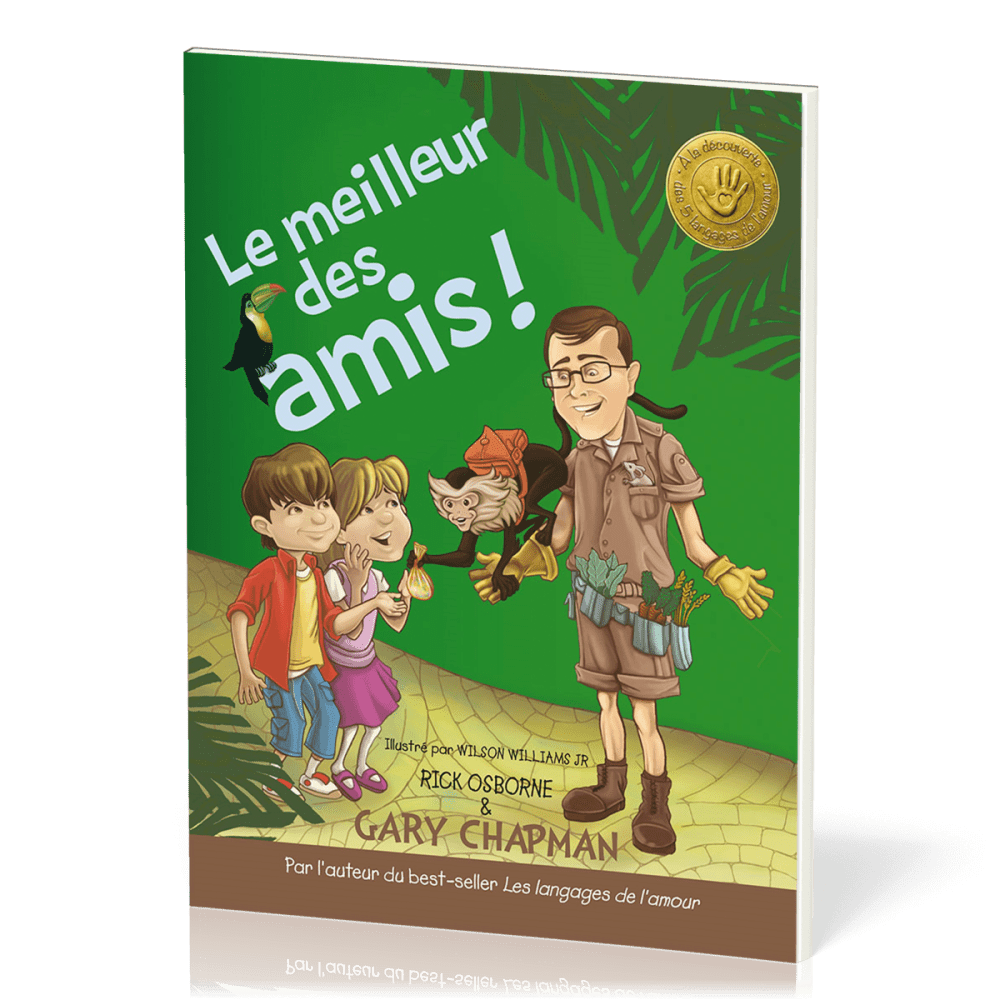 MEILLEUR DES AMIS (LE) - LES LANGAGES DE L'AMOUR EXPLIQUES AUX ENFANTS
