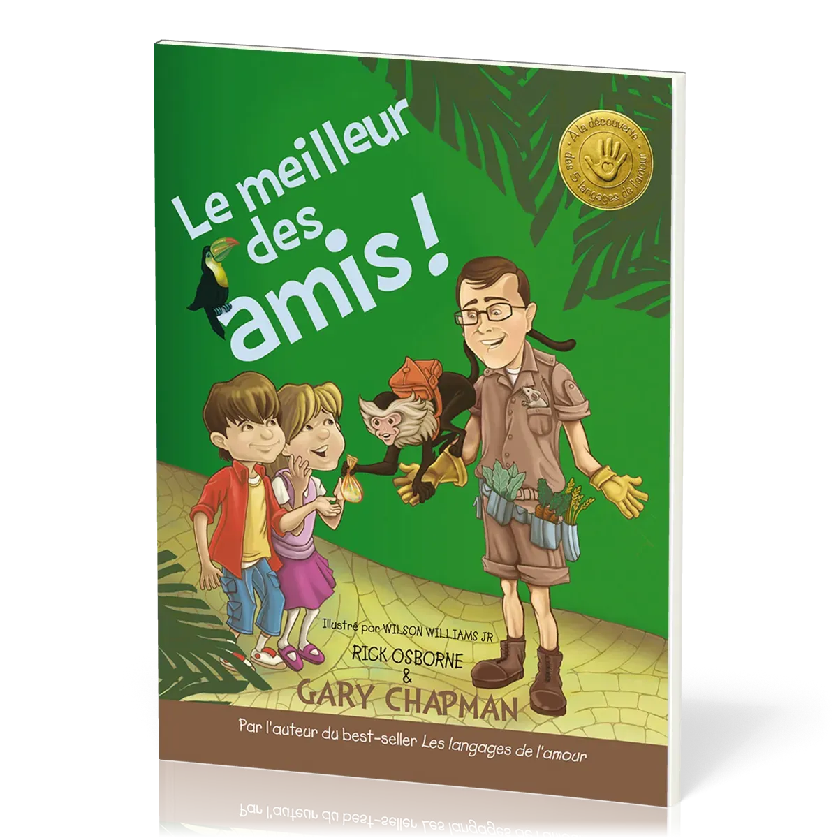 MEILLEUR DES AMIS (LE) - LES LANGAGES DE L'AMOUR EXPLIQUES AUX ENFANTS