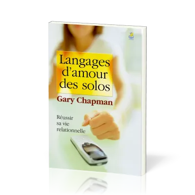 LANGAGES D'AMOUR DES SOLOS - REUSSIR SA VIE RELATIONNELLE