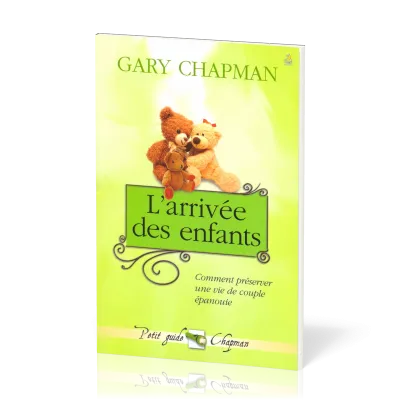 ARRIVÉE DES ENFANTS (L') - COMMENT PRÉSERVER UNE VIE DE COUPLE