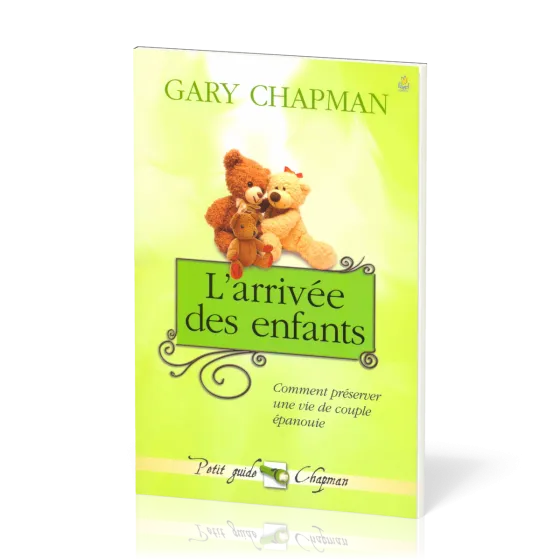 ARRIVÉE DES ENFANTS (L') - COMMENT PRÉSERVER UNE VIE DE COUPLE