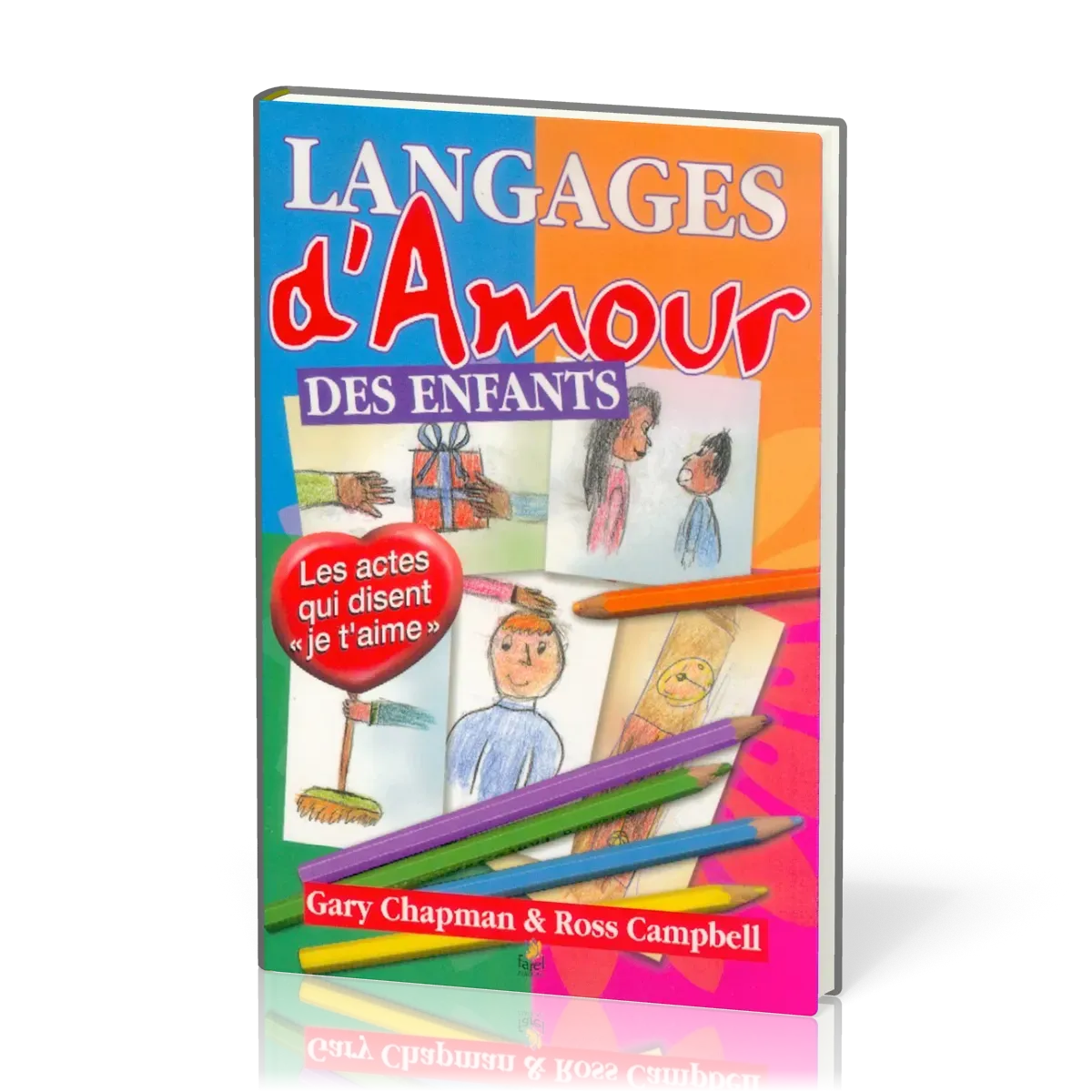LANGAGES D'AMOUR DES ENFANTS - LES ACTES QUI DISENT JE T'AIME