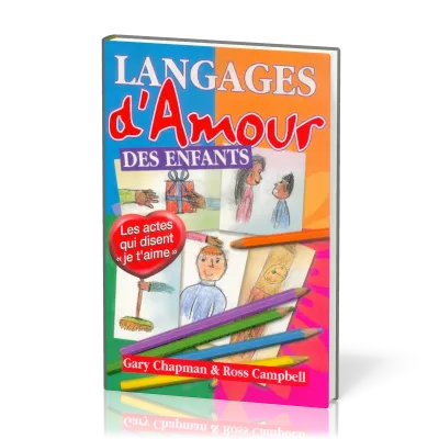 LANGAGES D'AMOUR DES ENFANTS - LES ACTES QUI DISENT JE T'AIME