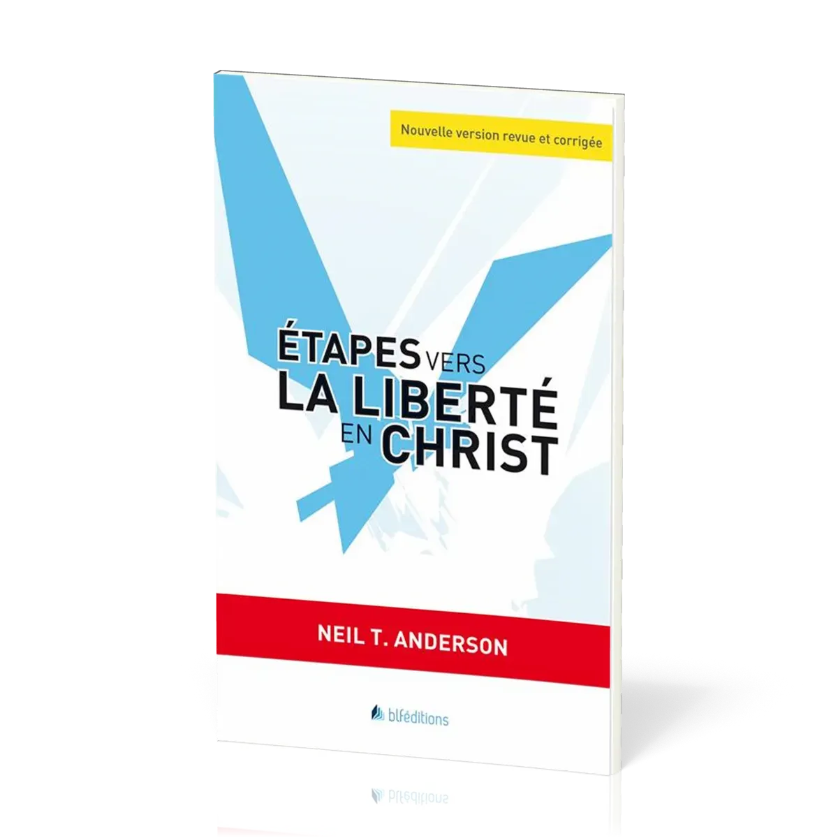 ETAPES VERS LA LIBERTE EN CHRIST