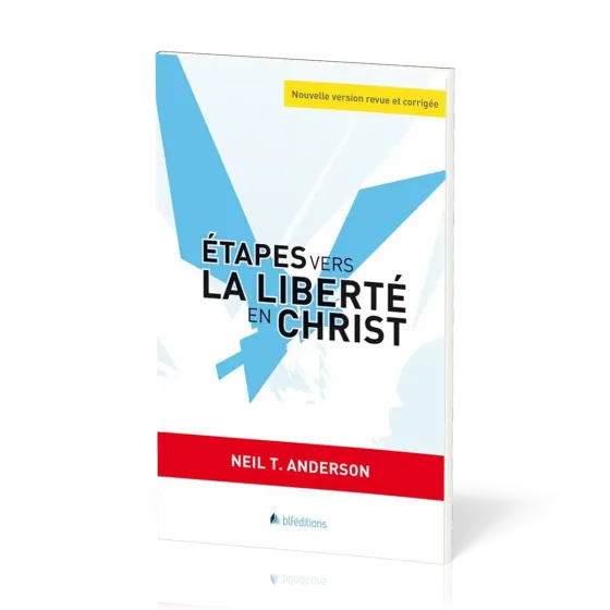 ETAPES VERS LA LIBERTE EN CHRIST