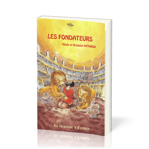 FONDATEURS (LES) - LA CHRONIQUE D'ECCLESIA  15-17 ANS