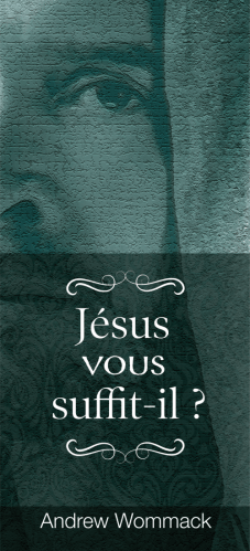 JESUS VOUS SUFFIT IL ?