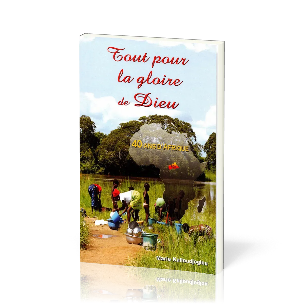 TOUT POUR LA GLOIRE DE DIEU - 40 ANS D'AFRIQUE