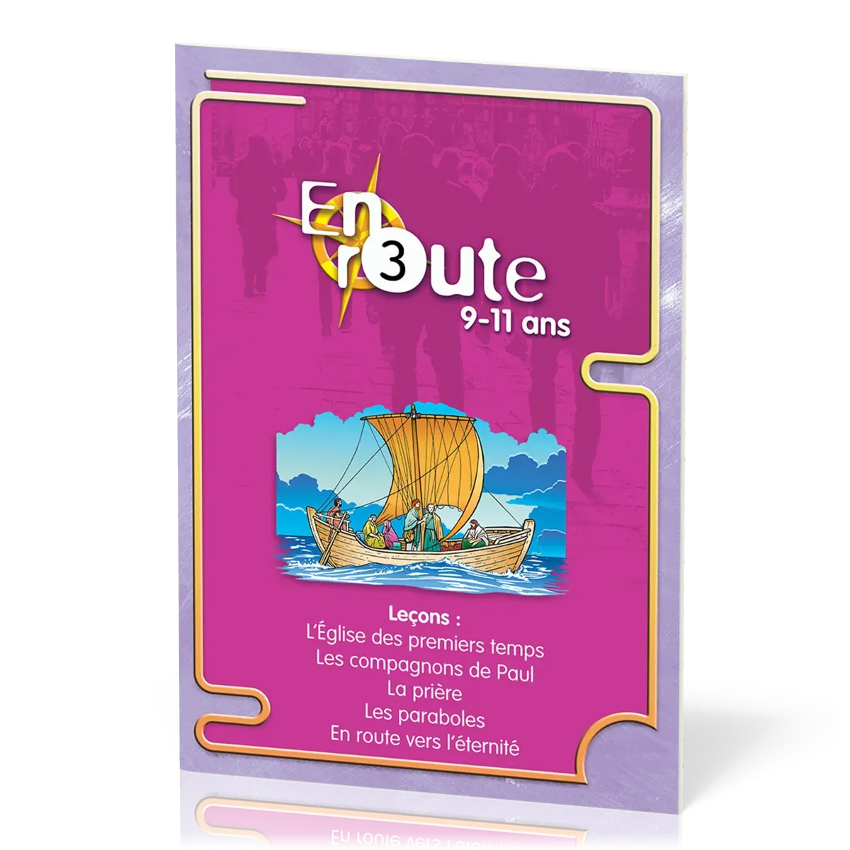EN ROUTE ER03 - EGLISE PREMIERS TEMPS, COMPAGNONS DE PAUL, PRIERE, PARABOLES, EN ROUTE VERS