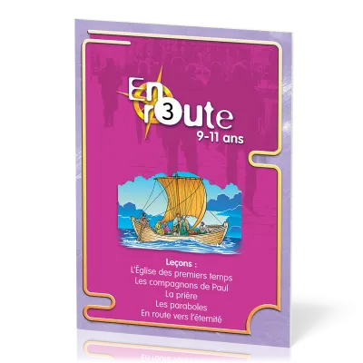 EN ROUTE ER03 - EGLISE PREMIERS TEMPS, COMPAGNONS DE PAUL, PRIERE, PARABOLES, EN ROUTE VERS