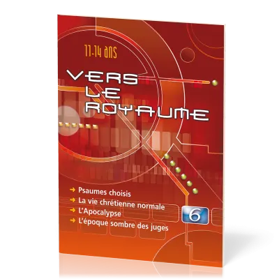 VERS LE ROYAUME VLR06 - PSAUMES CHOISIS, VIE CHRETIENNE NORMALE, L'APOCALYPSE, L'EPOQUE DES SOMBRES