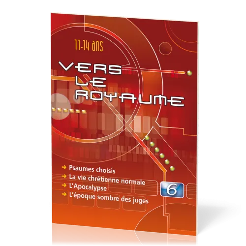 VERS LE ROYAUME VLR06 - PSAUMES CHOISIS, VIE CHRETIENNE NORMALE, L'APOCALYPSE, L'EPOQUE DES SOMBRES