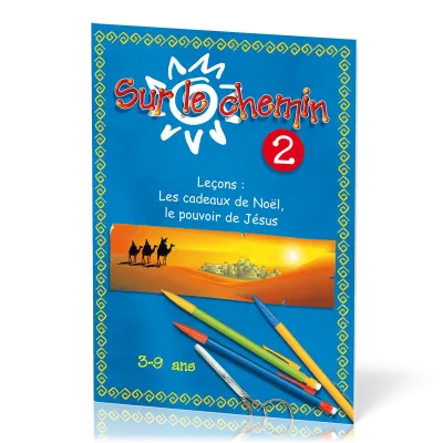 SUR LE CHEMIN SLC02 LES CADEAUX DE NOEL, LE POUVOIR DE JESUS 2EME EDITION