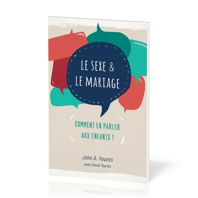 SEXE & LE MARIAGE (LE) - COMMENT EN PARLER AUX ENFANTS ?