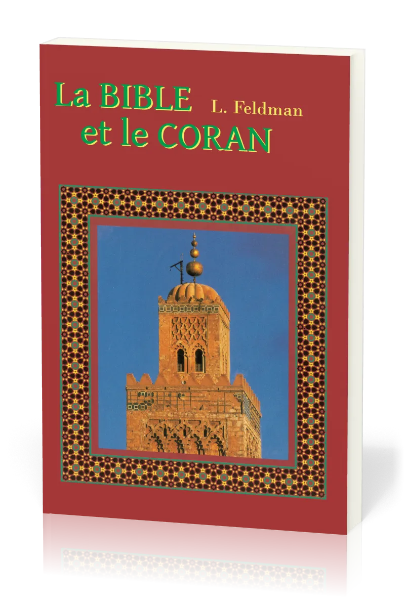 BIBLE ET LE CORAN (LA)