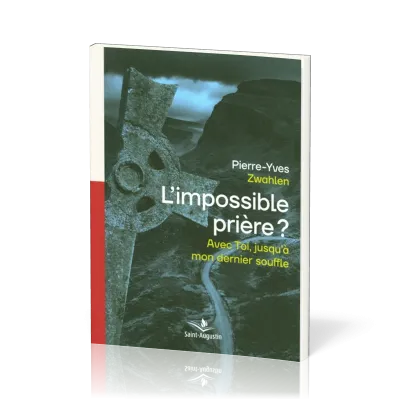IMPOSSIBLE PRIERE (L') - AVEC TOI JUSQU'A MON DERNIER SOUFFLE