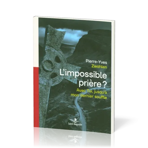 IMPOSSIBLE PRIERE (L') - AVEC TOI JUSQU'A MON DERNIER SOUFFLE