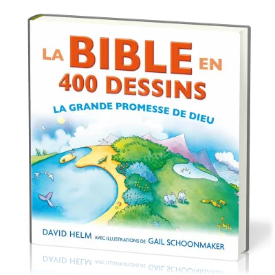 BIBLE EN 400 DESSINS (LA) - LA GRANDE PROMESSE DE DIEU