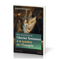 POUR UNE LECTURE DE L'ANCIEN TESTAMENT A LA LUMIERE DE L'EVANGILE