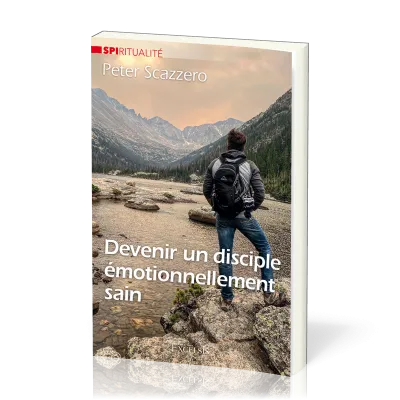 DEVENIR UN DISCIPLE EMOTIONNELLEMENT SAIN