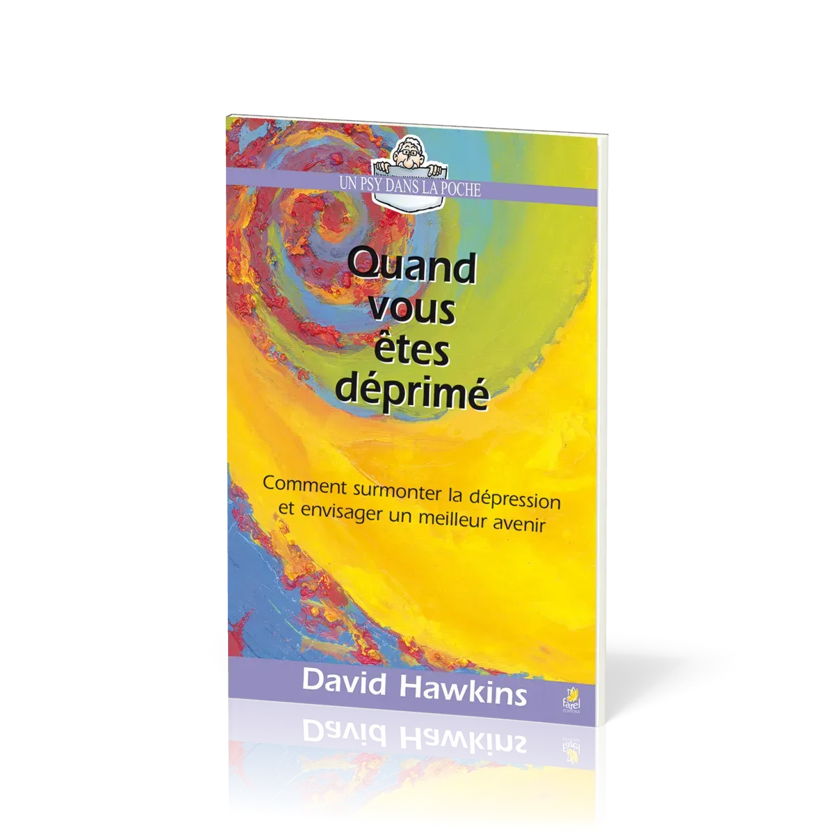 QUAND VOUS ETES DEPRIME