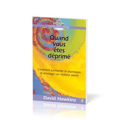QUAND VOUS ETES DEPRIME