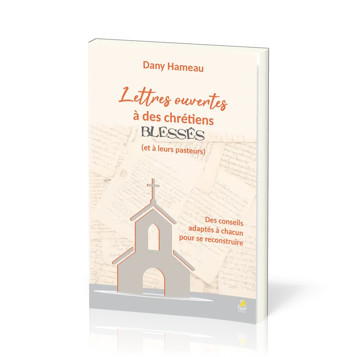 LETTRES OUVERTES A DES CHRETIENS BLESSES (ET A LEURS PASTEURS)