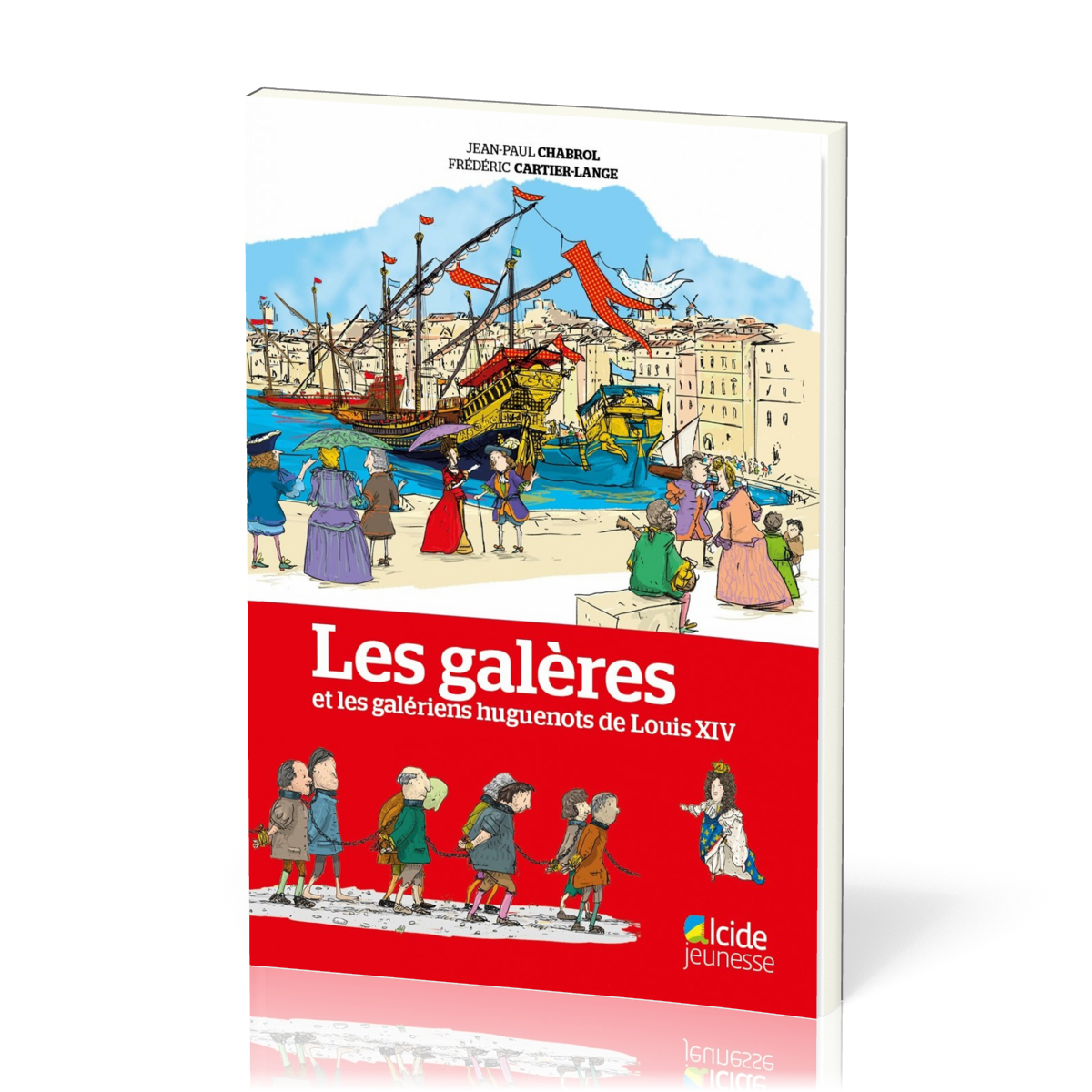 GALERES ET LES GALERIENS HUGUENOTS DE LOUIS XIV