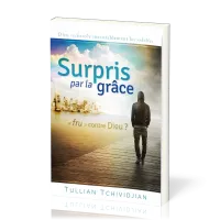 SURPRIS PAR LA GRACE