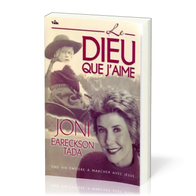DIEU QUE J'AIME (LE) - UNE VIE ENTIERE A MARCHER AVEC JESUS