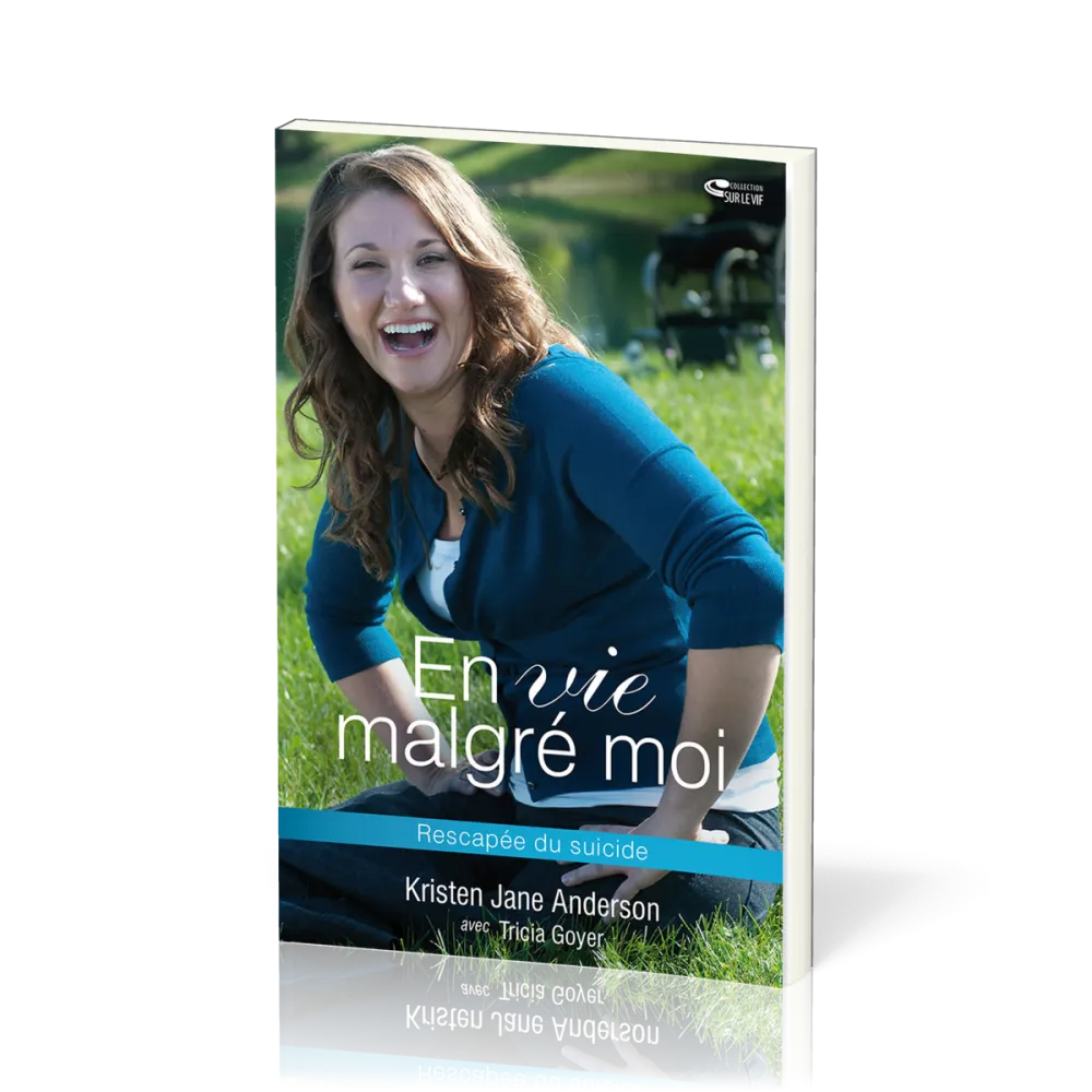 EN VIE MALGRE MOI - RESCAPEE DU SUICIDE