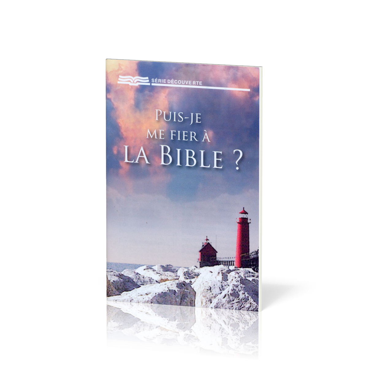 PUIS-JE ME FIER A LA BIBLE ?