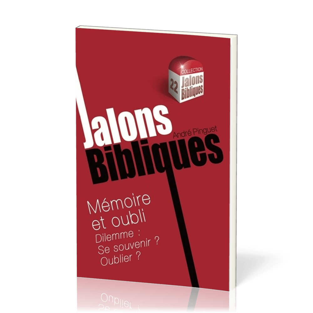 JALONS BIBLIQUES :MEMOIRE ET OUBLI