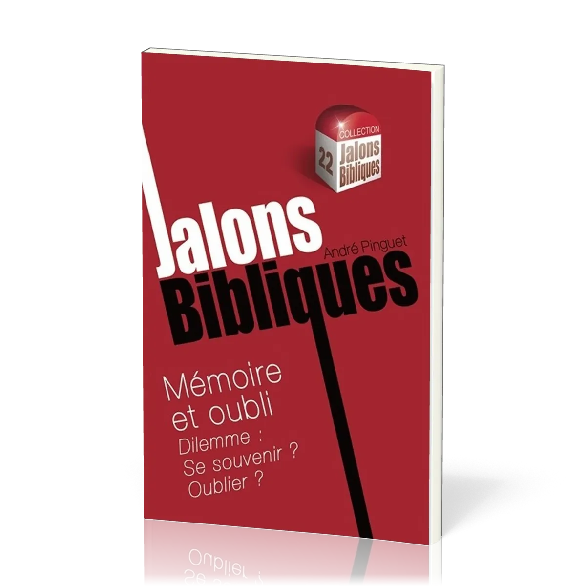 JALONS BIBLIQUES :MEMOIRE ET OUBLI